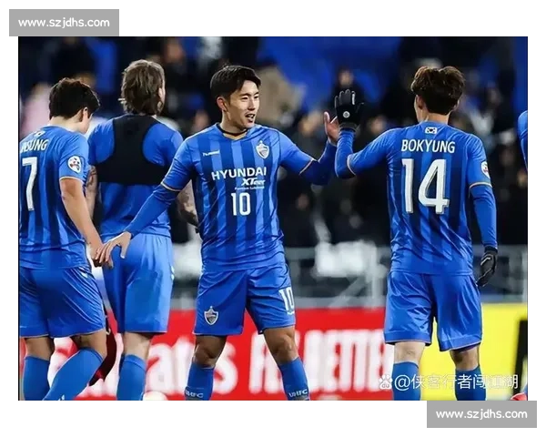 蔚山现代迎战柏斯波利斯焦点对决看点全解析亚冠赛场强势碰撞胜负前瞻